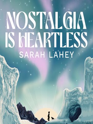 cover image of Nostalgia Is Heartless